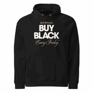 ZITNALTA™ BUY BLACK Every Friday™ Hoodie
